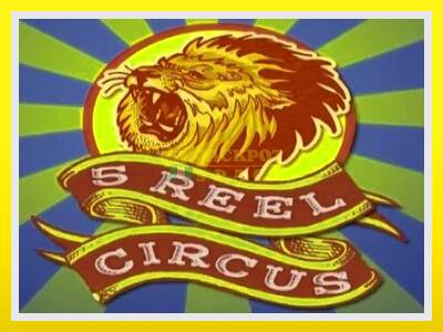 5 Reel Circus leikjavél fyrir peninga