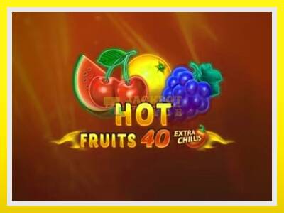 Hot Fruits 40 Extra Chillis leikjavél fyrir peninga