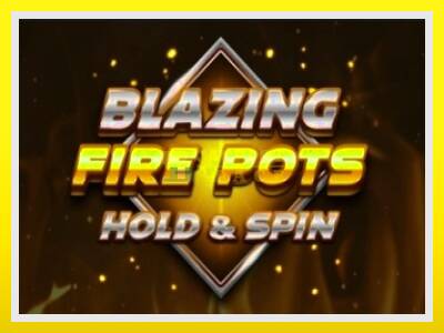 Blazing Fire Pots Hold & Spin leikjavél fyrir peninga