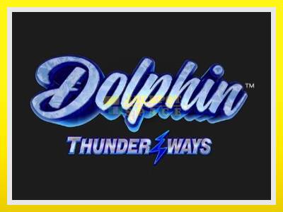 Dolphin Thunder Ways leikjavél fyrir peninga