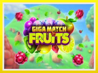 Giga Match Fruits leikjavél fyrir peninga