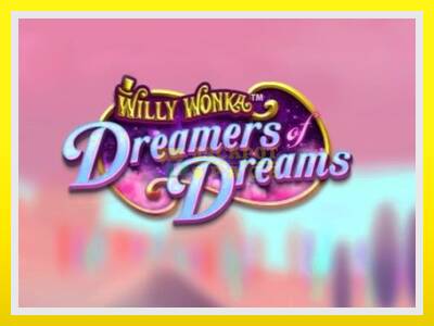 Willy Wonka Dreamers of Dreams leikjavél fyrir peninga