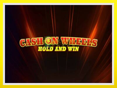 Cash on Wheels Hold and Win leikjavél fyrir peninga