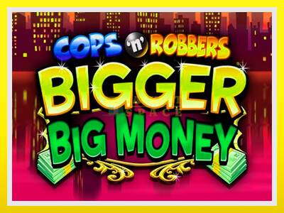 Cops n Robbers Bigger Big Money leikjavél fyrir peninga