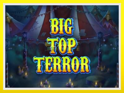 Big Top Terror leikjavél fyrir peninga