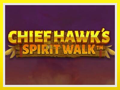 Chief Hawk’s Spirit Walk leikjavél fyrir peninga