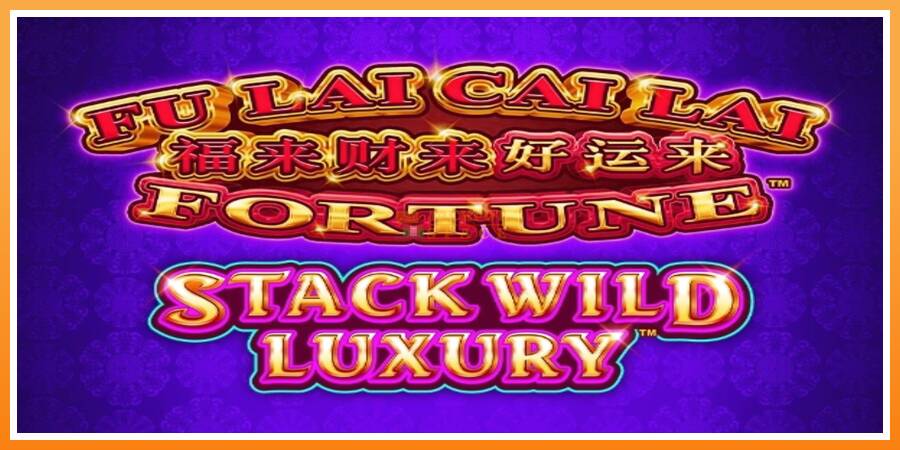 Fu Lai Cai Lai Stack Wild Luxury leikjavél fyrir peninga, mynd 1